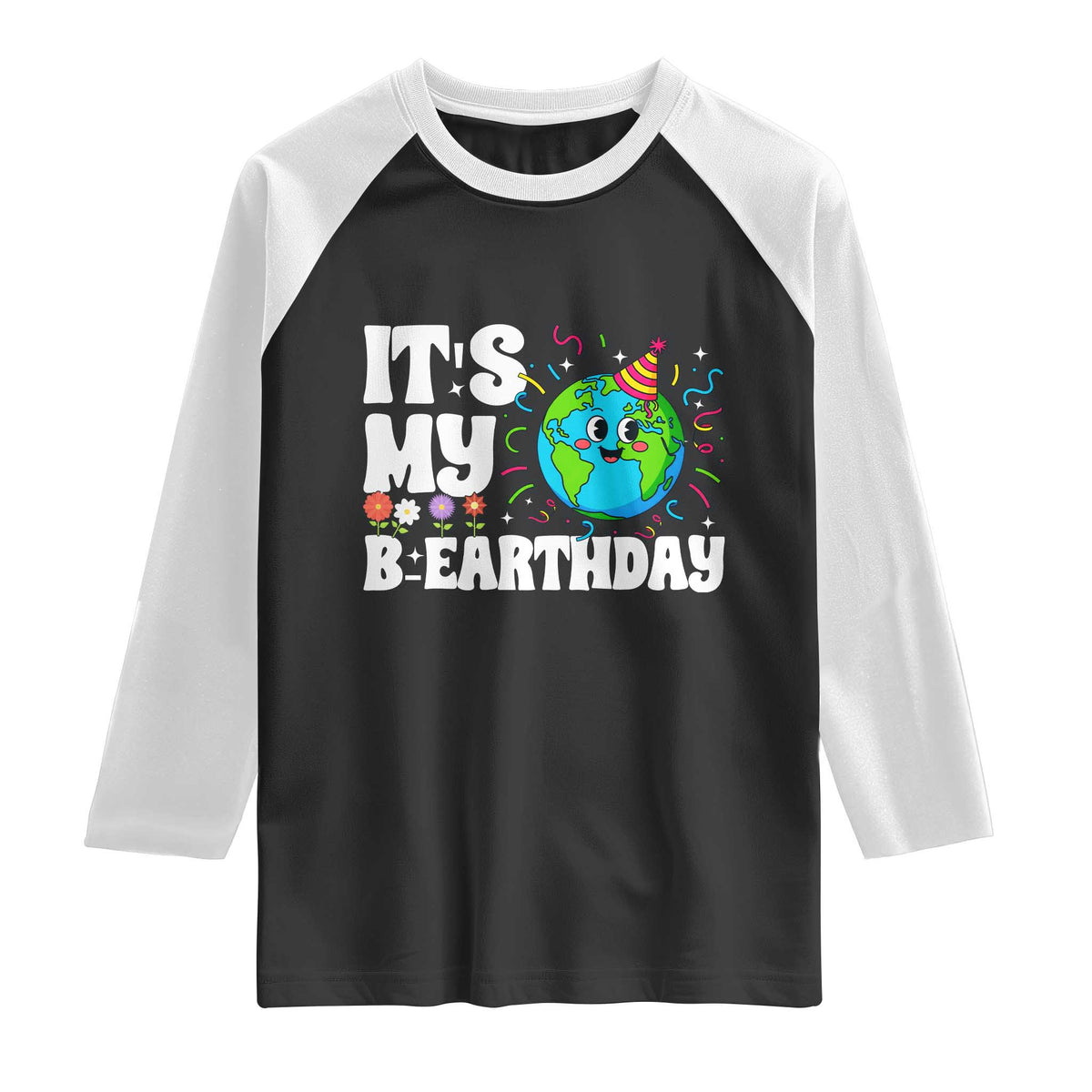 Earth Day Birthday Raglan Shirt April 22 Nature Lover Eco Birthday Party Gift TS14 Black White Print Your Wear