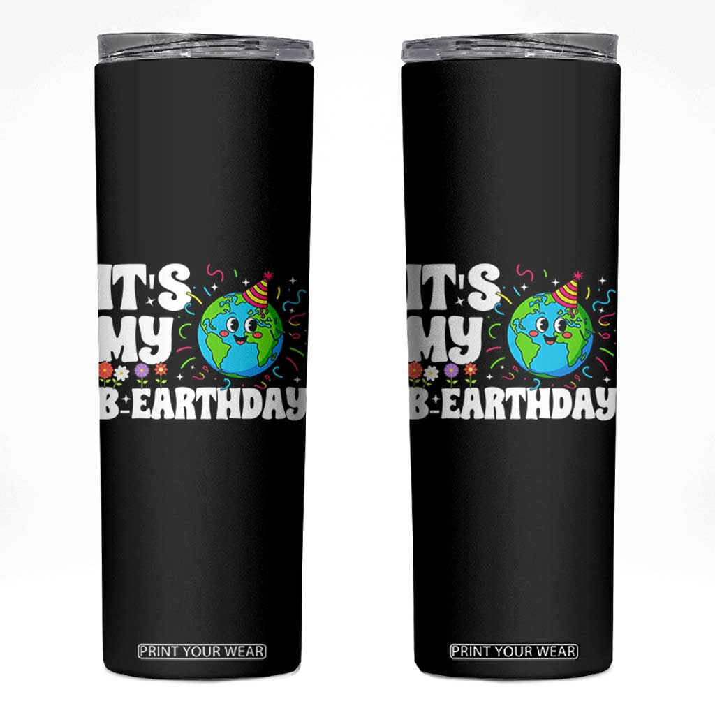 Earth Day Birthday Skinny Tumbler April 22 Nature Lover Eco Birthday Party Gift TS14 Black Print Your Wear
