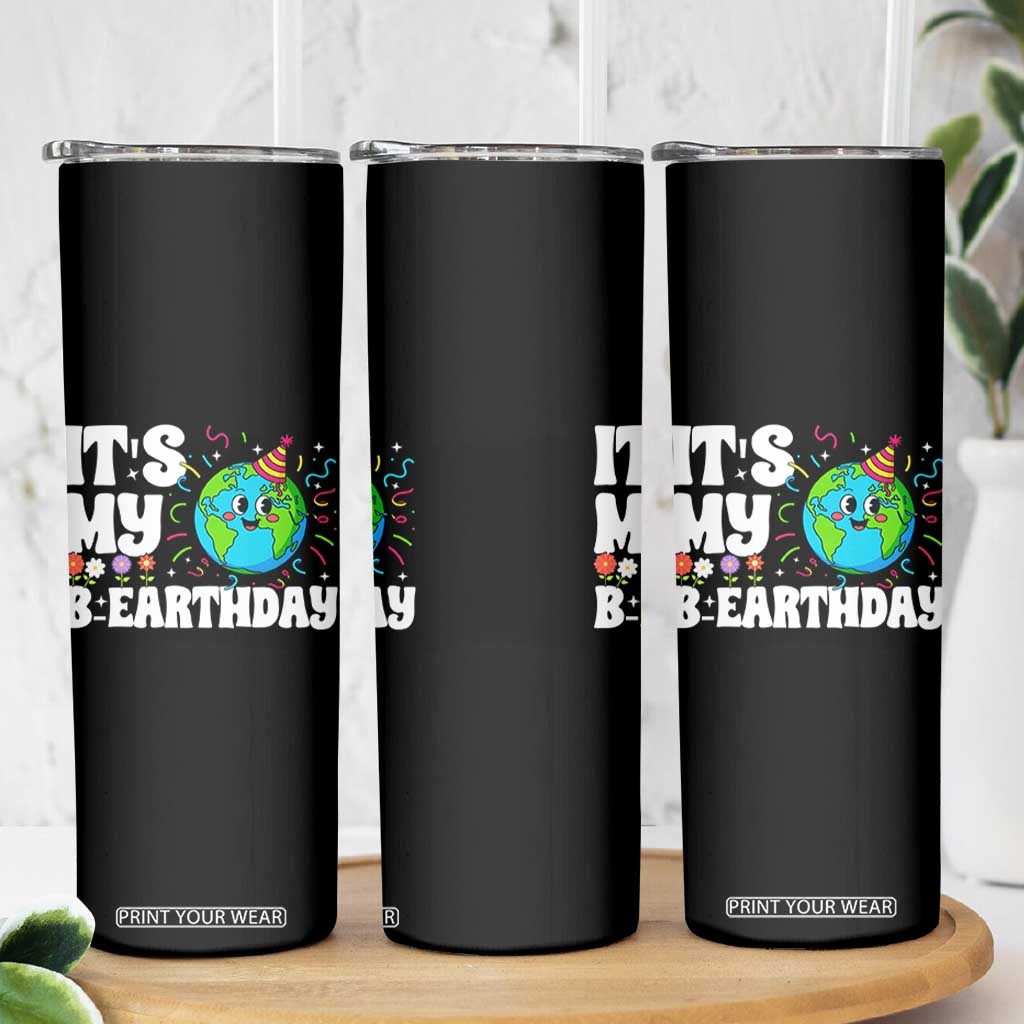 Earth Day Birthday Skinny Tumbler April 22 Nature Lover Eco Birthday Party Gift TS14 Print Your Wear