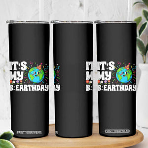 Earth Day Birthday Skinny Tumbler April 22 Nature Lover Eco Birthday Party Gift TS14 Print Your Wear