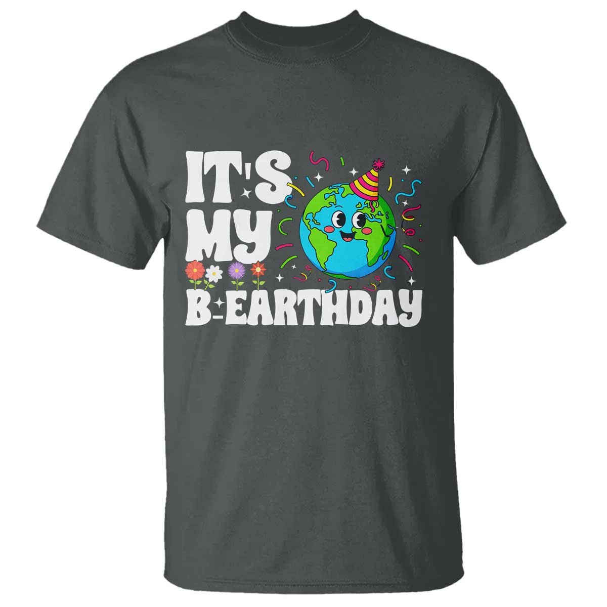 Earth Day Birthday T Shirt April 22 Nature Lover Eco Birthday Party Gift TS14 Dark Heather Print Your Wear