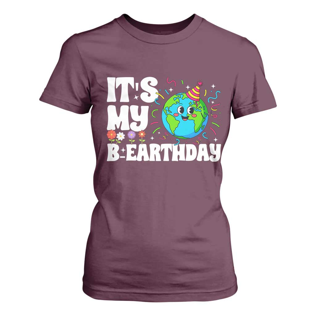 Earth Day Birthday T Shirt For Women April 22 Nature Lover Eco Birthday Party Gift TS14 Maroon Print Your Wear