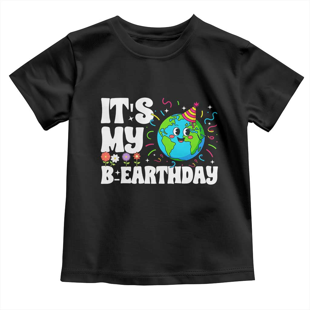 Earth Day Birthday Toddler T Shirt April 22 Nature Lover Eco Birthday Party Gift TS14 Black Print Your Wear