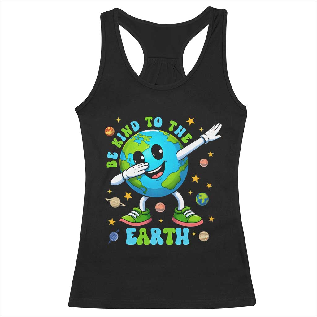 Be Kind To The Earth Racerback Tank Top Cute Environmental Awareness Earth Day TS14 Black Print Your Wear
