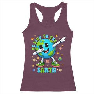 Be Kind To The Earth Racerback Tank Top Cute Environmental Awareness Earth Day TS14 Maroon Print Your Wear