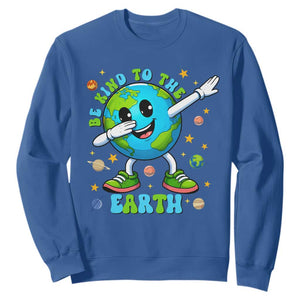 Be Kind To The Earth Sweatshirt Cute Environmental Awareness Earth Day TS14 Royal Blue Print Your Wear