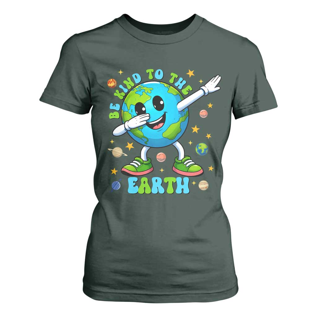 Be Kind To The Earth T Shirt For Women Cute Environmental Awareness Earth Day TS14 Dark Forest Green Print Your Wear