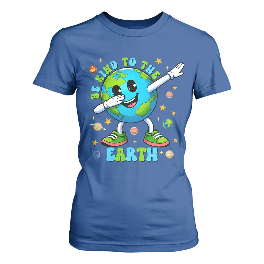 Be Kind To The Earth T Shirt For Women Cute Environmental Awareness Earth Day TS14 Royal Blue Print Your Wear