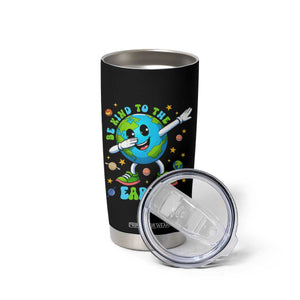 Be Kind To The Earth Tumbler Cup Cute Environmental Awareness Earth Day TS14 Print Your Wear