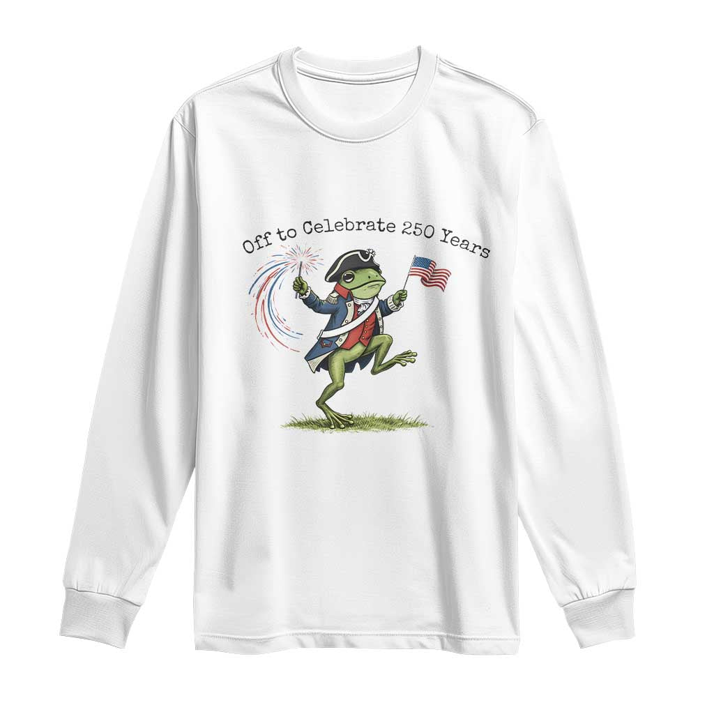 250th Anniversary USA Long Sleeve Shirt Funny Patriotic Frog USA Independence Day TS14 White Print Your Wear