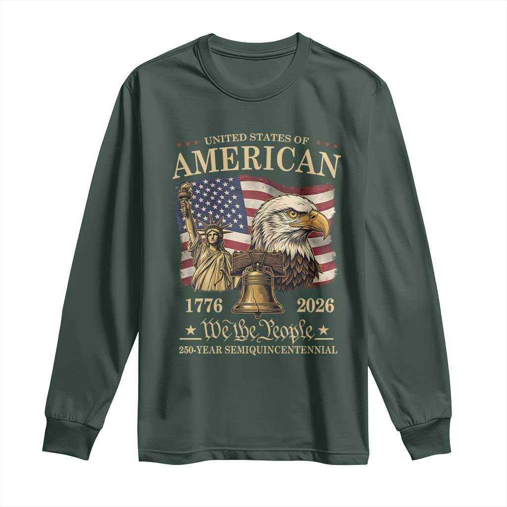 USA 250th Anniversary Long Sleeve Shirt America 1776-2026 Patriotic Eagle Liberty Bell TS14 Dark Forest Green Print Your Wear