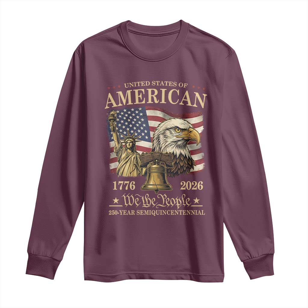 USA 250th Anniversary Long Sleeve Shirt America 1776-2026 Patriotic Eagle Liberty Bell TS14 Maroon Print Your Wear