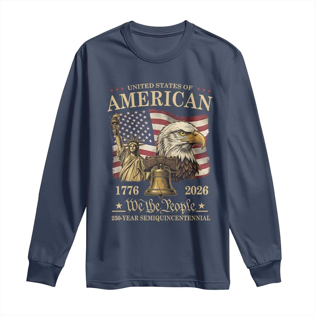 USA 250th Anniversary Long Sleeve Shirt America 1776-2026 Patriotic Eagle Liberty Bell TS14 Navy Print Your Wear