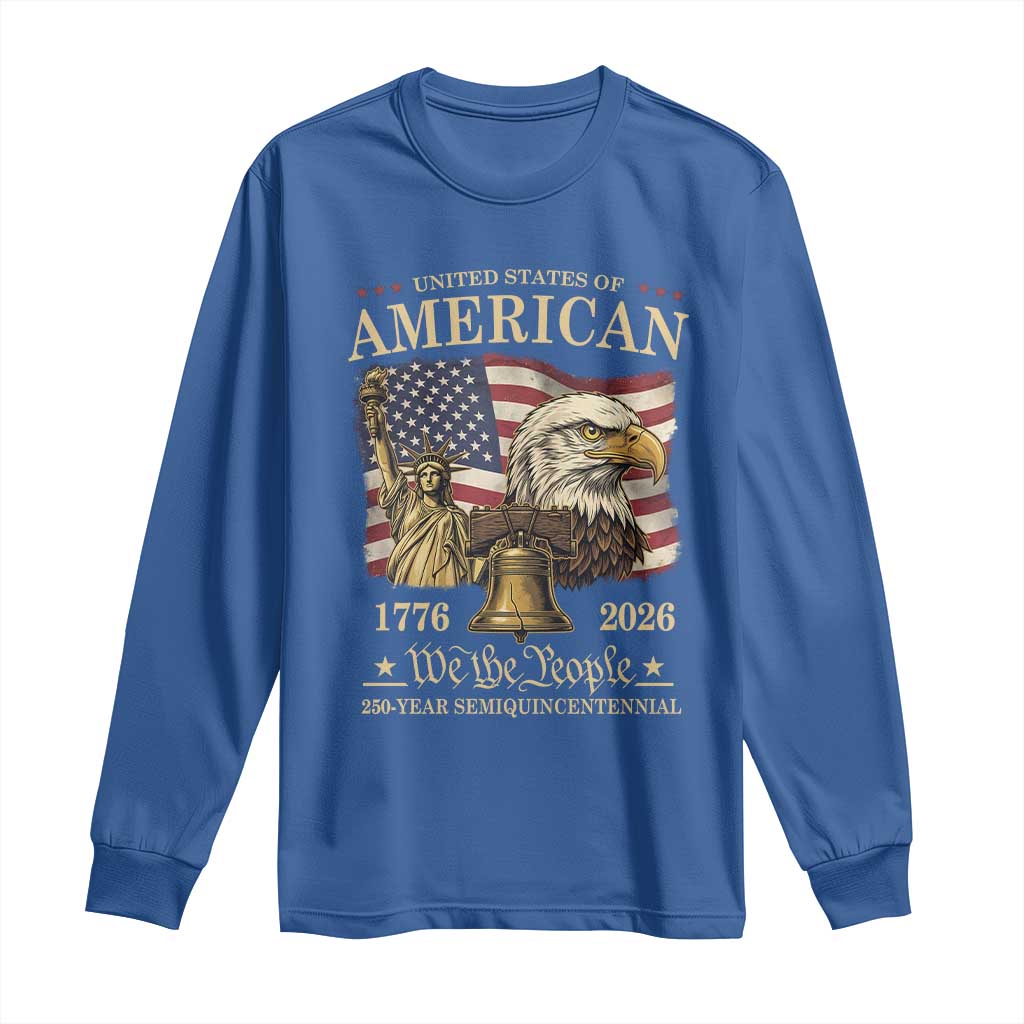 USA 250th Anniversary Long Sleeve Shirt America 1776-2026 Patriotic Eagle Liberty Bell TS14 Royal Blue Print Your Wear