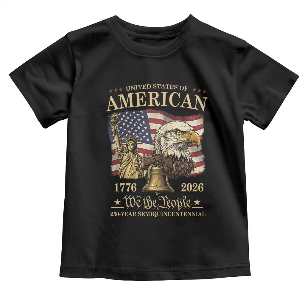 USA 250th Anniversary Toddler T Shirt America 1776-2026 Patriotic Eagle Liberty Bell TS14 Black Print Your Wear