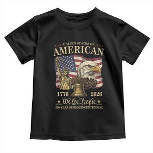 USA 250th Anniversary Toddler T Shirt America 1776-2026 Patriotic Eagle Liberty Bell TS14 Black Print Your Wear