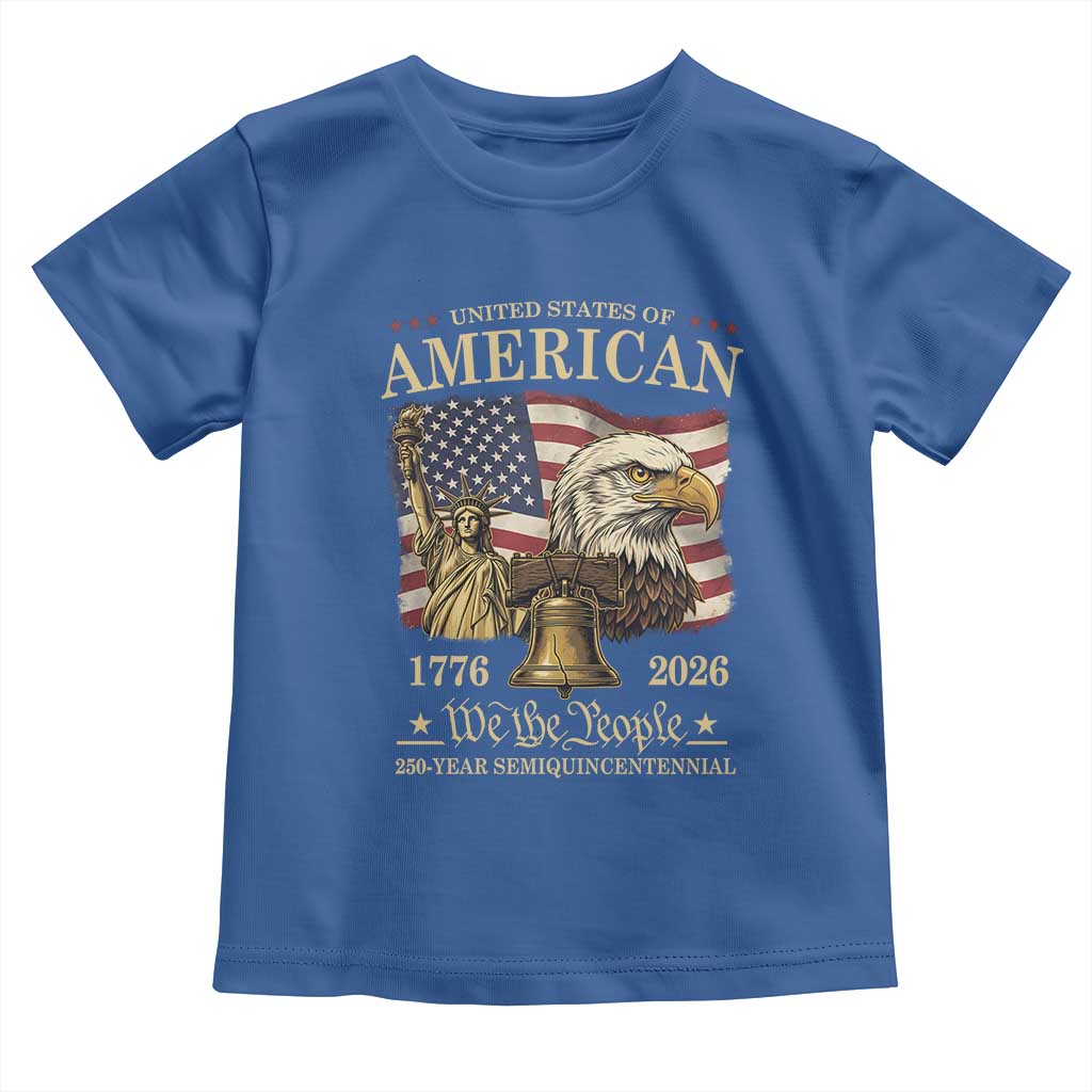 USA 250th Anniversary Toddler T Shirt America 1776-2026 Patriotic Eagle Liberty Bell TS14 Royal Blue Print Your Wear