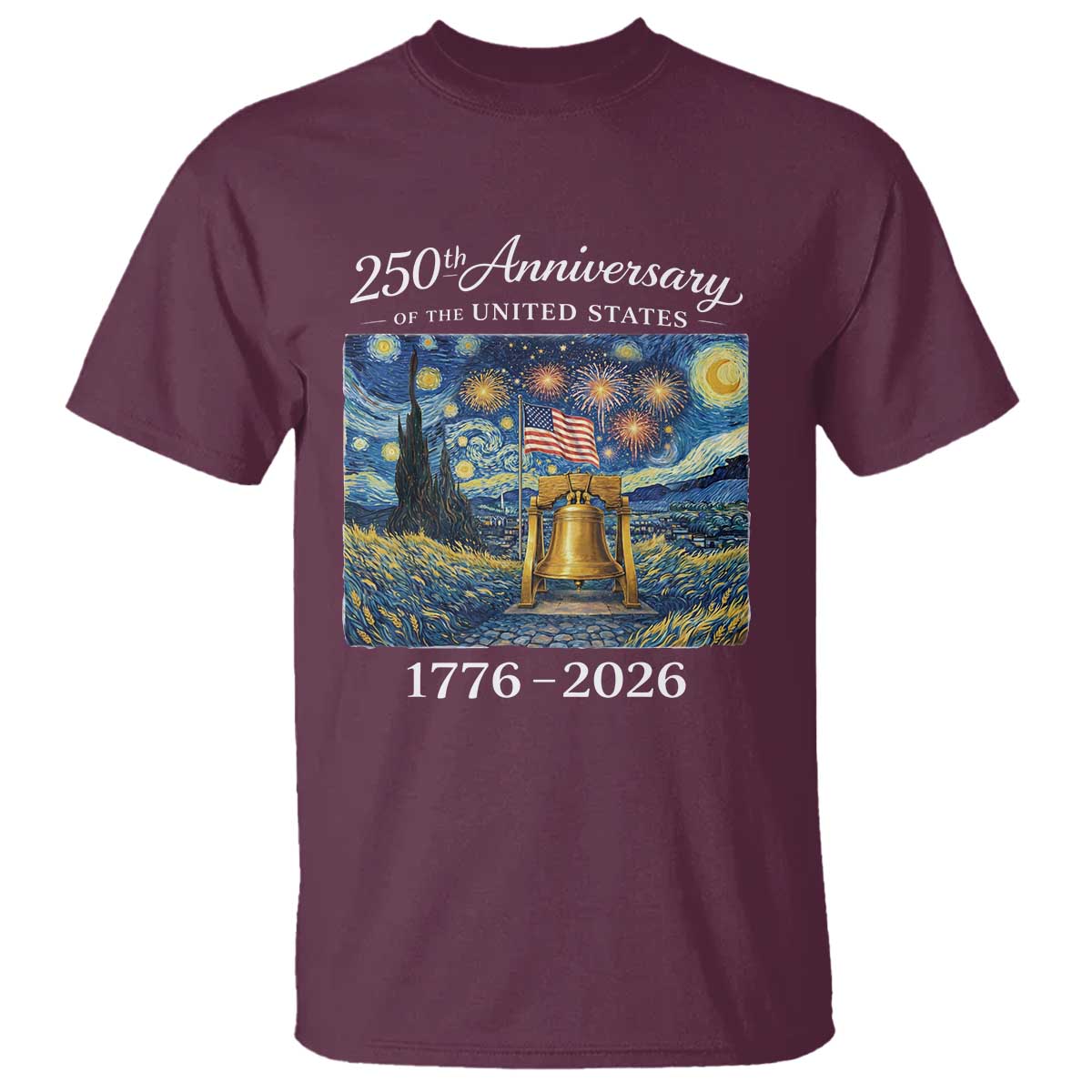 USA 250th Anniversary T Shirt Liberty Bell 17762026 Patriotic American Flag Starry Night TS14 Maroon Print Your Wear