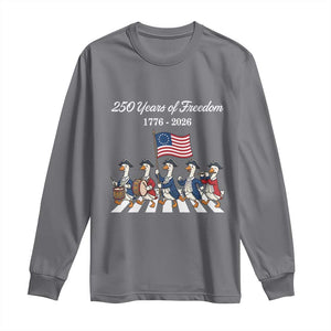250 Years Of Freedom Long Sleeve Shirt Silly Goose Patriotic 4th of July TS14 Charcoal Print Your Wear