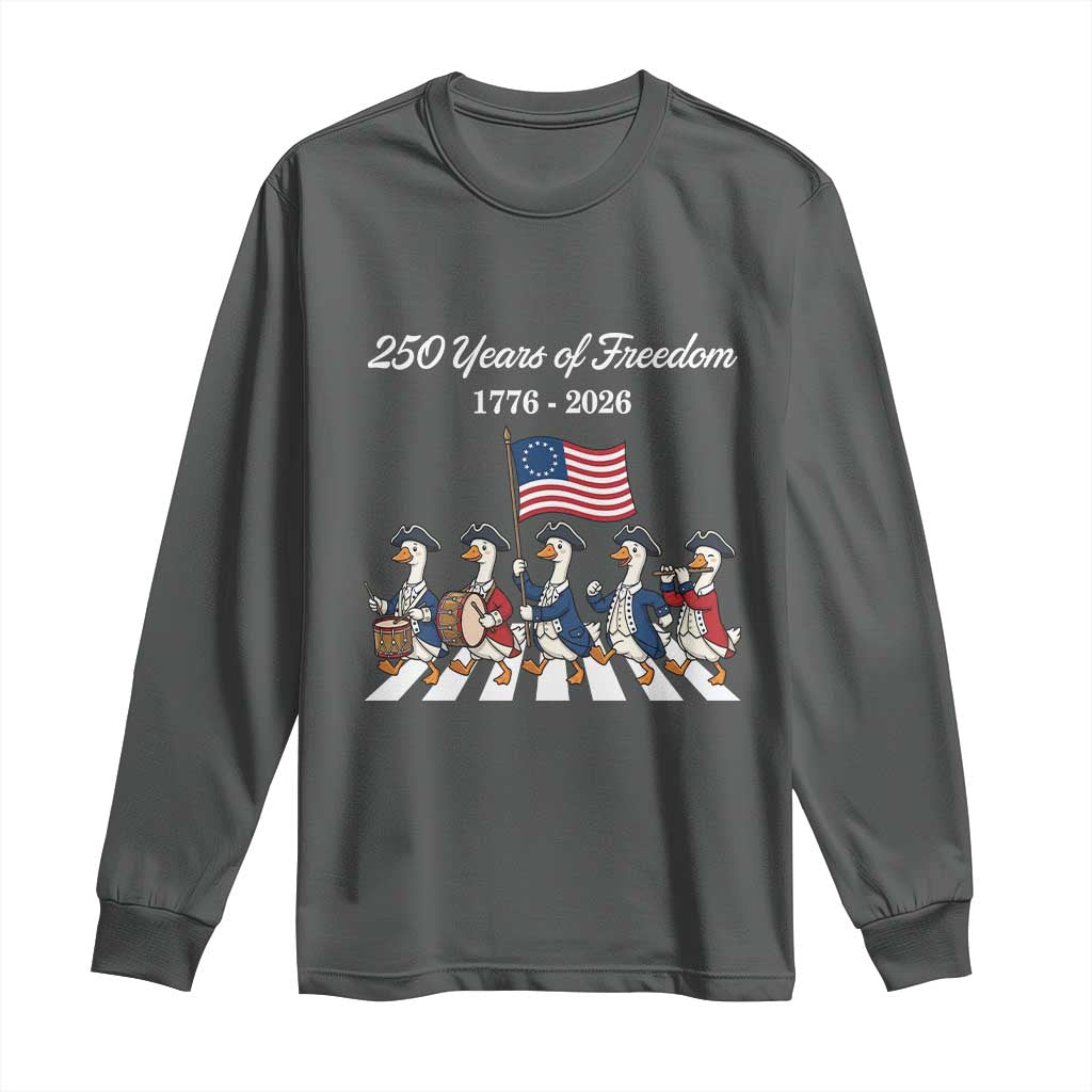 250 Years Of Freedom Long Sleeve Shirt Silly Goose Patriotic 4th of July TS14 Dark Heather Print Your Wear