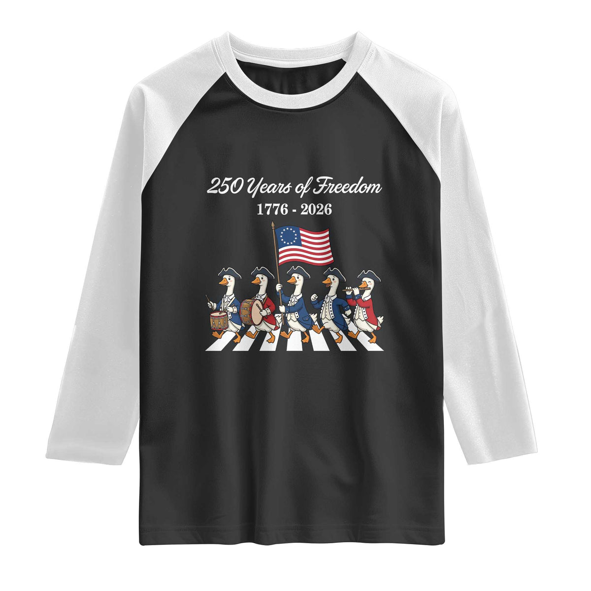 250 Years Of Freedom Raglan Shirt Silly Goose Patriotic 4th of July TS14 Black White Print Your Wear