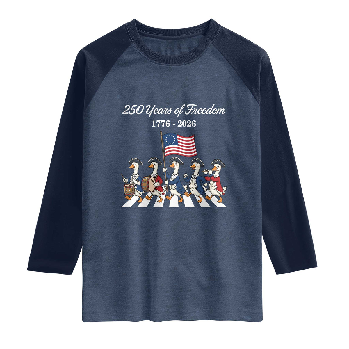 250 Years Of Freedom Raglan Shirt Silly Goose Patriotic 4th of July TS14 Heather Denim Navy Print Your Wear
