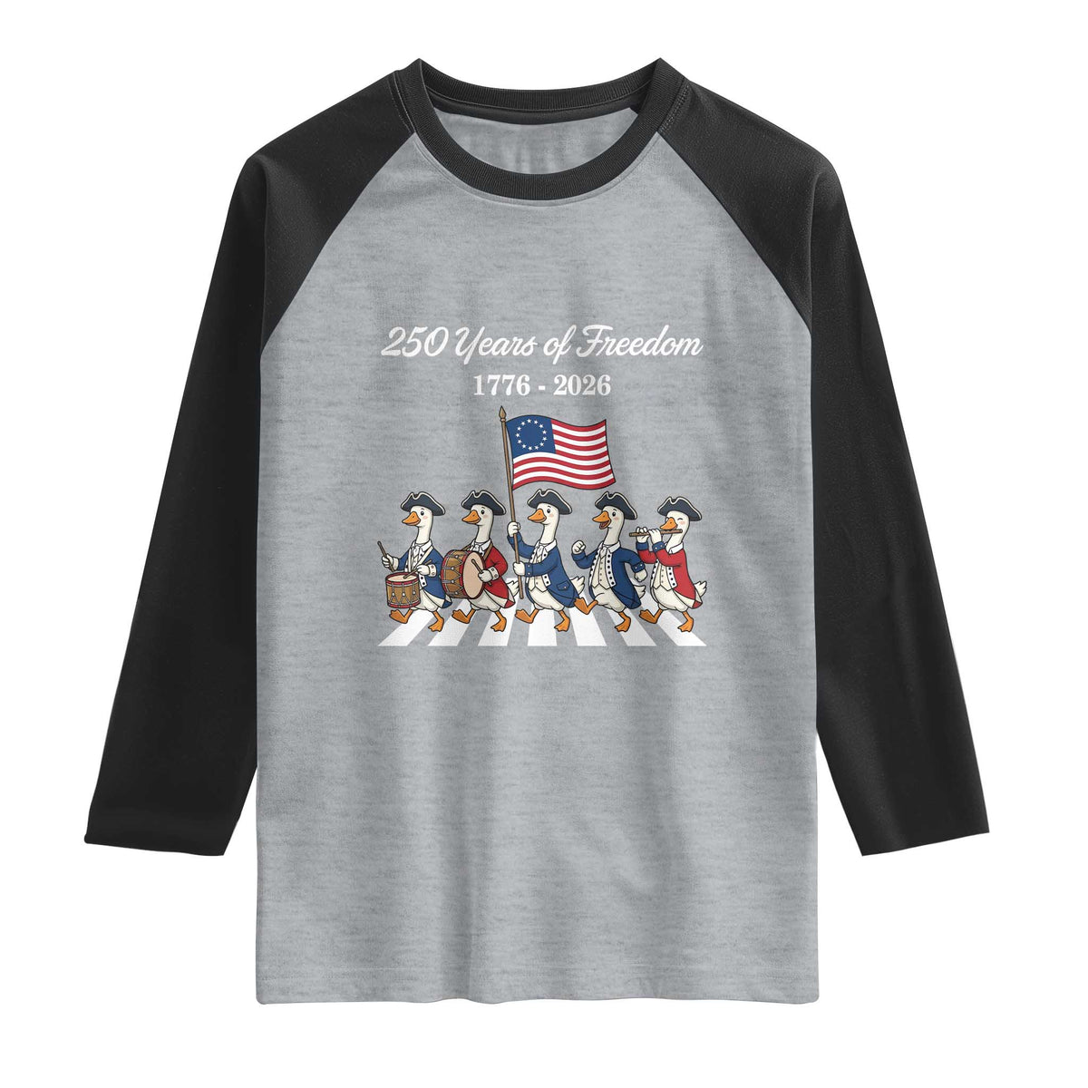 250 Years Of Freedom Raglan Shirt Silly Goose Patriotic 4th of July TS14 Heather Gray Black Print Your Wear