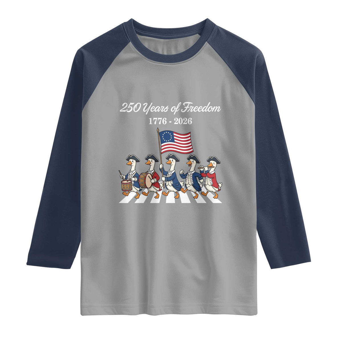 250 Years Of Freedom Raglan Shirt Silly Goose Patriotic 4th of July TS14 Sport Gray Navy Print Your Wear