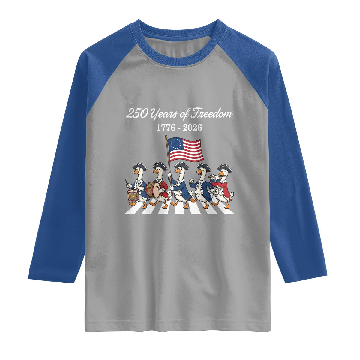 250 Years Of Freedom Raglan Shirt Silly Goose Patriotic 4th of July TS14 Sport Gray Royal Print Your Wear