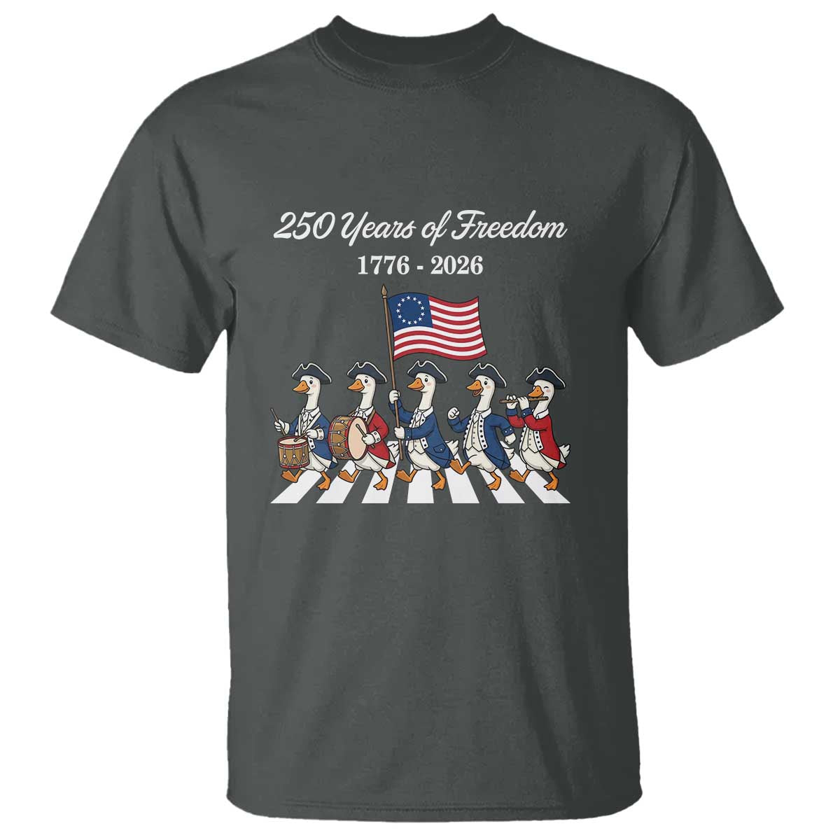 250 Years Of Freedom T Shirt Silly Goose Patriotic 4th of July TS14 Dark Heather Print Your Wear
