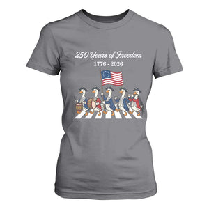 250 Years Of Freedom T Shirt For Women Silly Goose Patriotic 4th of July TS14 Charcoal Print Your Wear