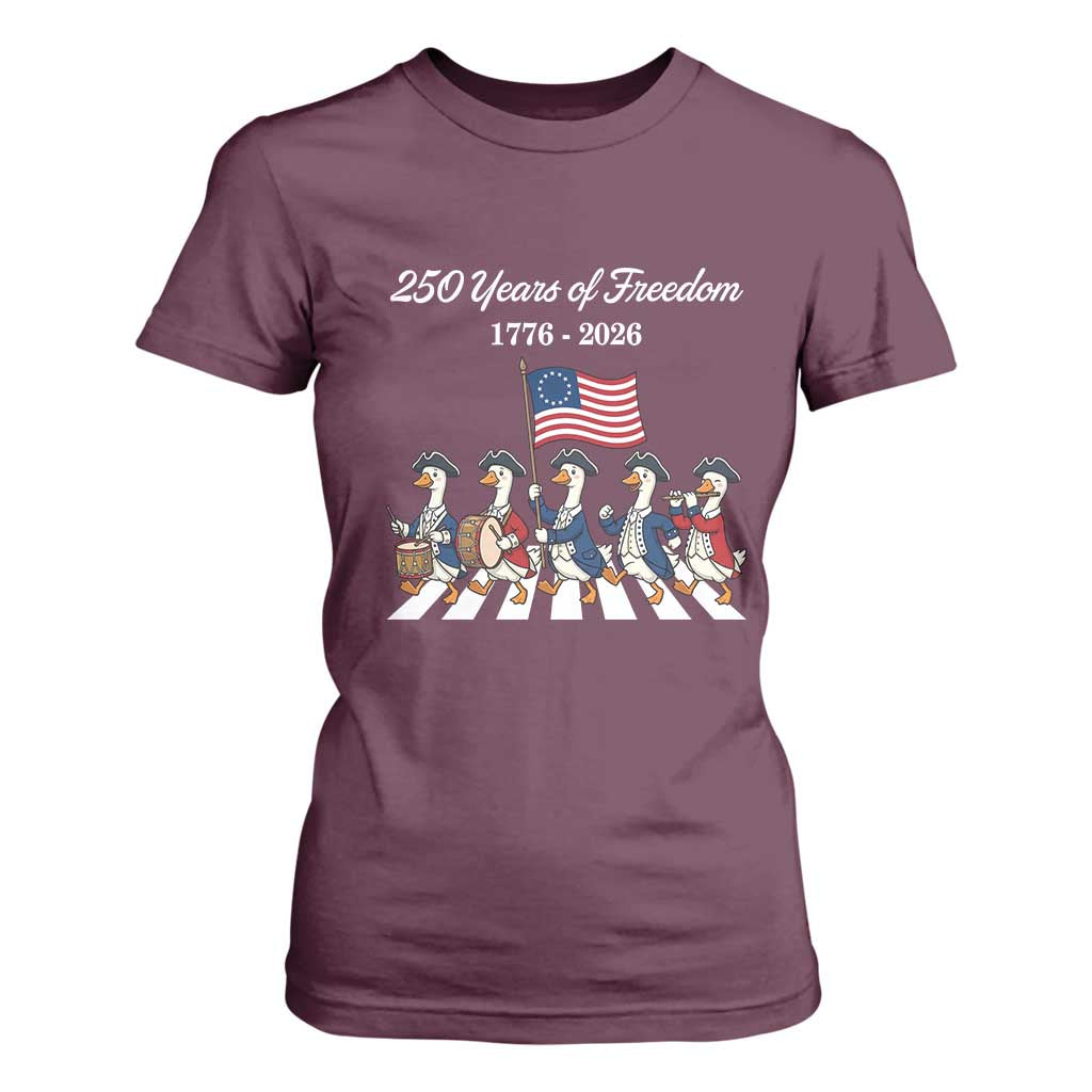 250 Years Of Freedom T Shirt For Women Silly Goose Patriotic 4th of July TS14 Maroon Print Your Wear