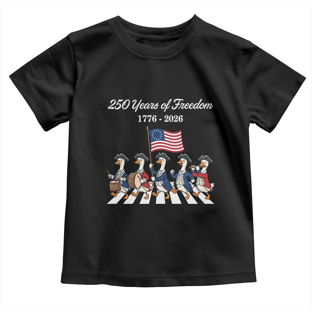 250 Years Of Freedom Toddler T Shirt Silly Goose Patriotic 4th of July TS14 Black Print Your Wear