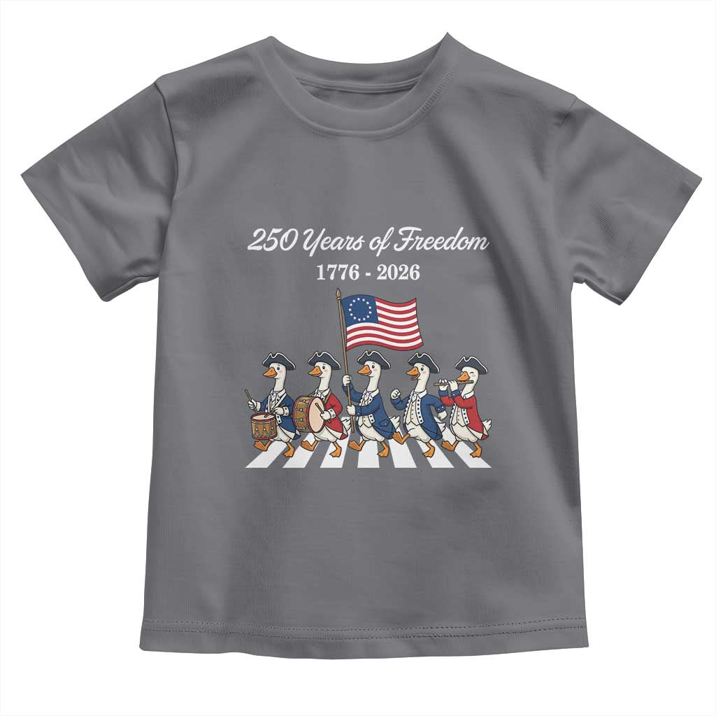250 Years Of Freedom Toddler T Shirt Silly Goose Patriotic 4th of July TS14 Charcoal Print Your Wear