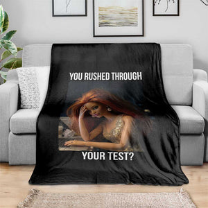 You Rushed Through Your Test Throw Blanket Funny Test Day Teacher Meme TS14 Print Your Wear