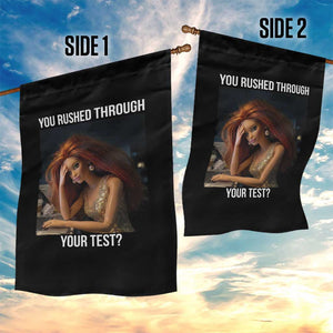 You Rushed Through Your Test Garden Flag Funny Test Day Teacher Meme TS14 Print Your Wear