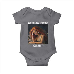 You Rushed Through Your Test Baby Onesie Funny Test Day Teacher Meme TS14 Charcoal Print Your Wear