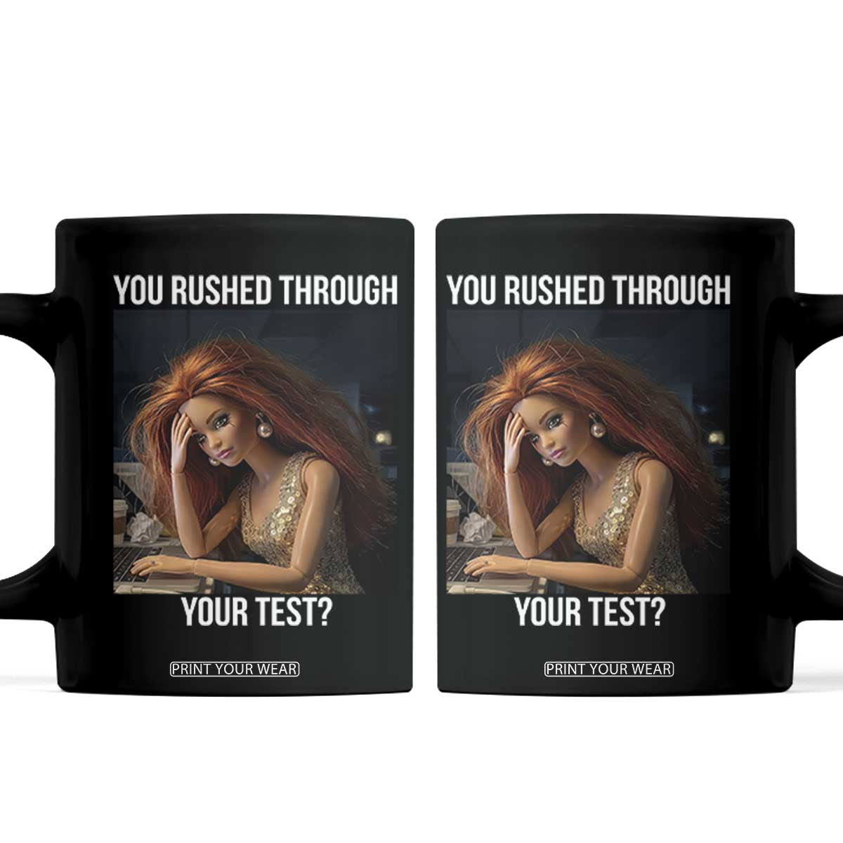 You Rushed Through Your Test Coffee Mug Funny Test Day Teacher Meme TS14 Black Print Your Wear