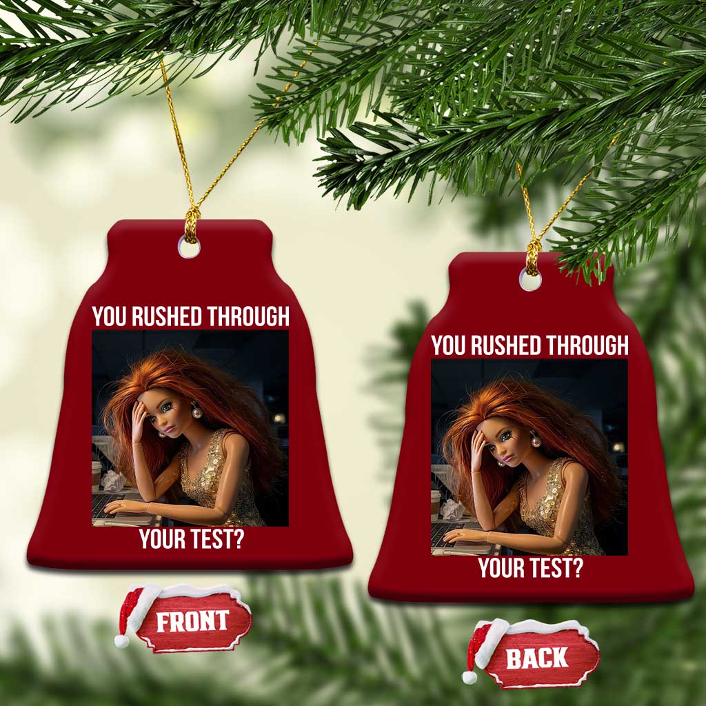 You Rushed Through Your Test Ceramic Ornament Funny Test Day Teacher Meme TS14 Print Your Wear