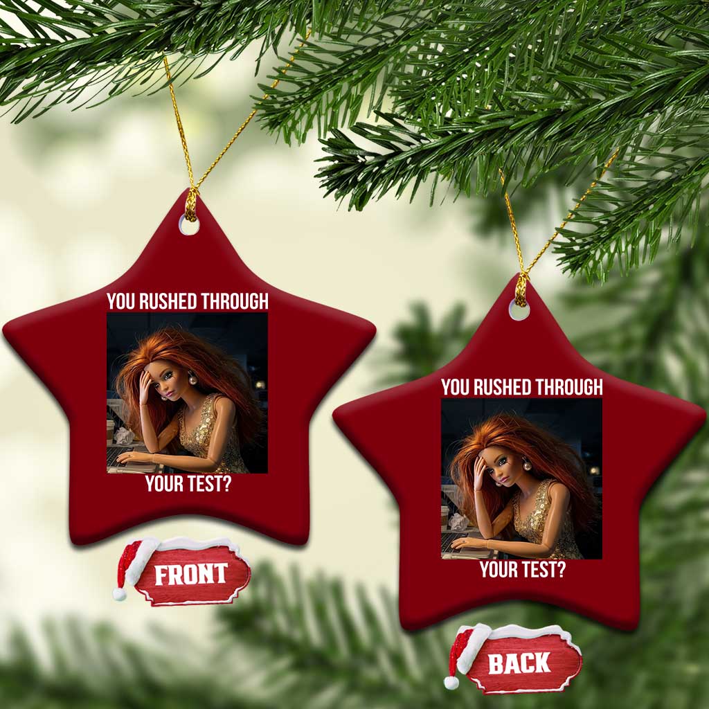 You Rushed Through Your Test Ceramic Ornament Funny Test Day Teacher Meme TS14 Print Your Wear