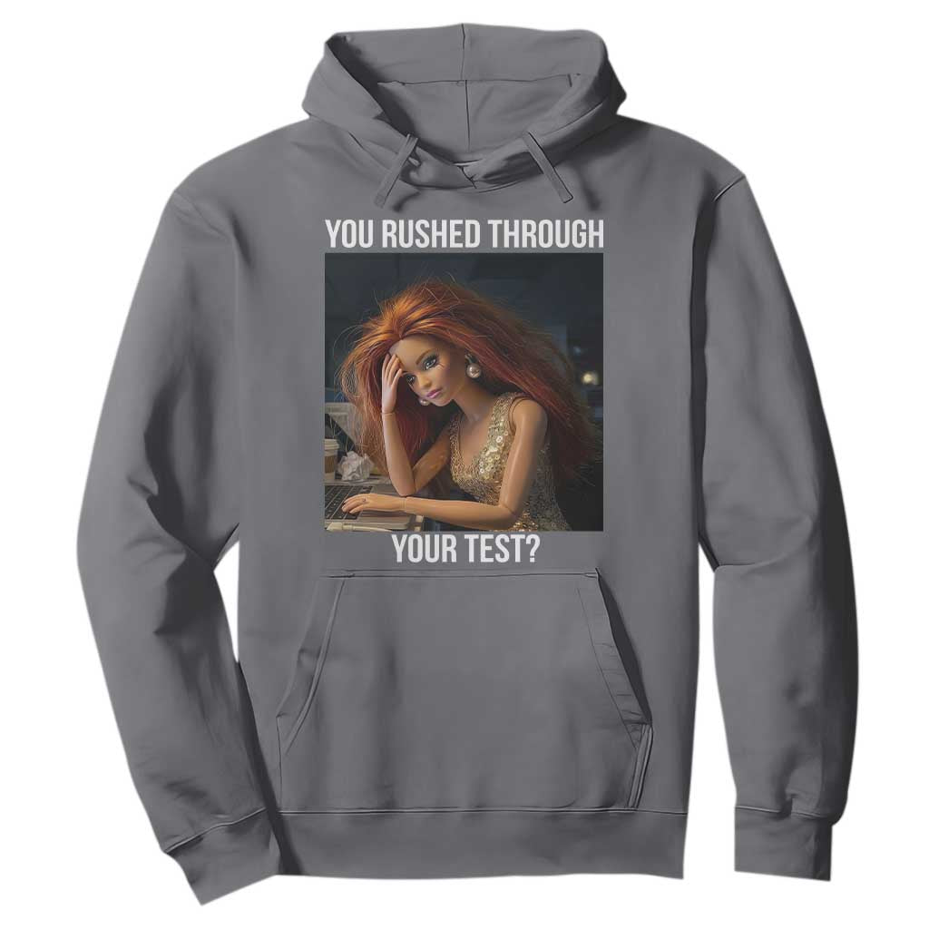 You Rushed Through Your Test Hoodie Funny Test Day Teacher Meme TS14 Charcoal Print Your Wear