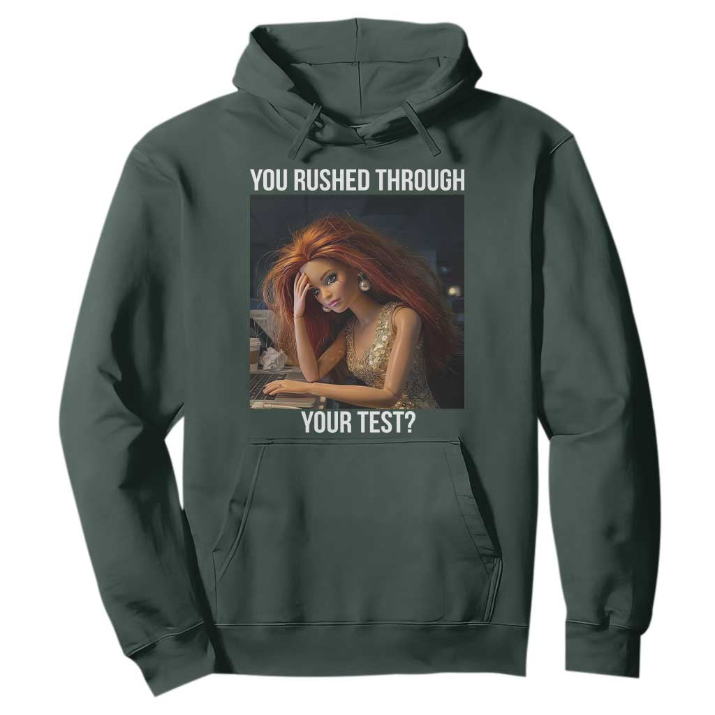 You Rushed Through Your Test Hoodie Funny Test Day Teacher Meme TS14 Dark Forest Green Print Your Wear