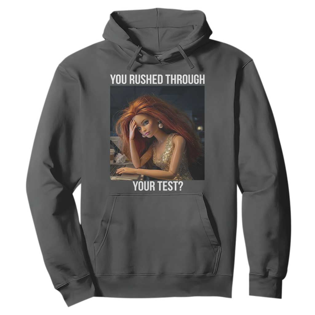 You Rushed Through Your Test Hoodie Funny Test Day Teacher Meme TS14 Dark Heather Print Your Wear