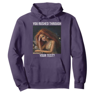 You Rushed Through Your Test Hoodie Funny Test Day Teacher Meme TS14 Purple Print Your Wear