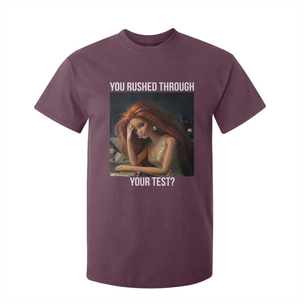 You Rushed Through Your Test T Shirt For Kid Funny Test Day Teacher Meme TS14 Maroon Print Your Wear