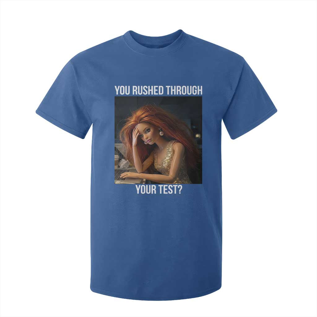 You Rushed Through Your Test T Shirt For Kid Funny Test Day Teacher Meme TS14 Royal Blue Print Your Wear