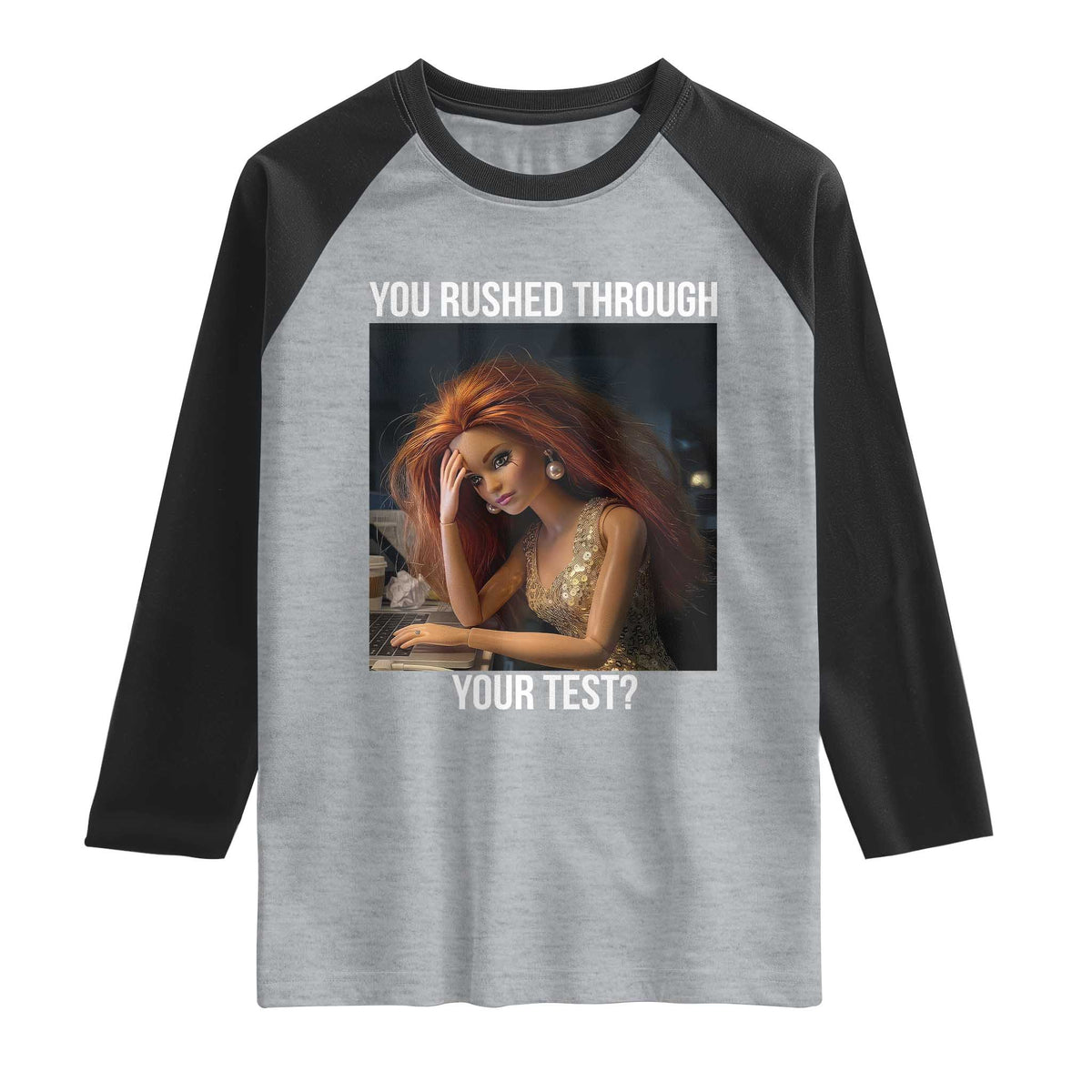 You Rushed Through Your Test Raglan Shirt Funny Test Day Teacher Meme TS14 Heather Gray Black Print Your Wear