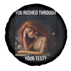 You Rushed Through Your Test Spare Tire Cover Funny Test Day Teacher Meme TS14 Print Your Wear