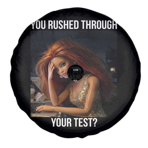 You Rushed Through Your Test Spare Tire Cover Funny Test Day Teacher Meme TS14 Print Your Wear