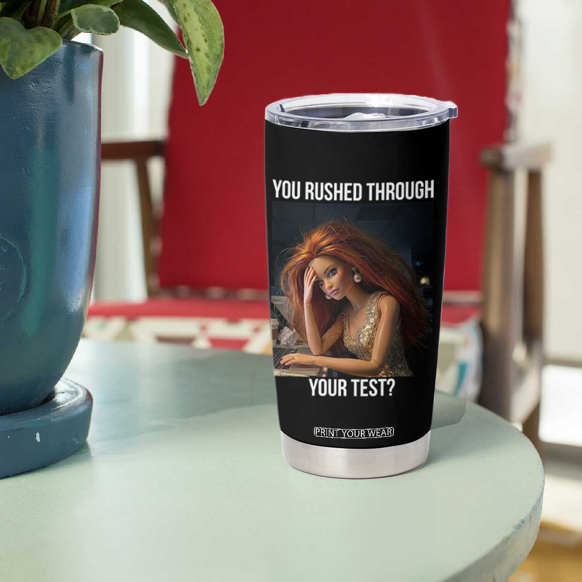 You Rushed Through Your Test Tumbler Cup Funny Test Day Teacher Meme TS14 Print Your Wear